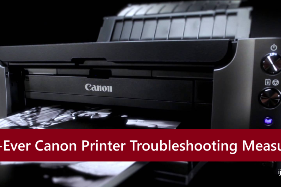 Best-Ever Canon Printer Troubleshooting Measures